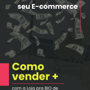 Guia Como vender mais, com a Loja pra BIO de Instagram ou Ecommerce